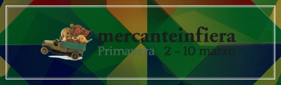 Mercanteinfiera Primavera 2019