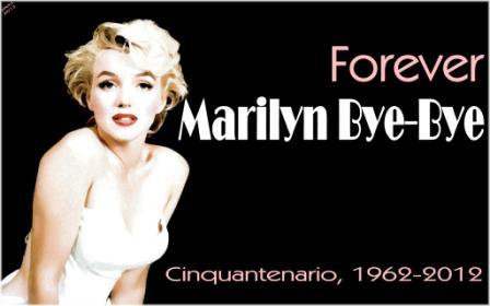 Marilyn Monroe, "Forever Marilyn, Bye-Bye Cinquantenario, 1962-2012" in una elaborazione grafica di Leonardo Basile