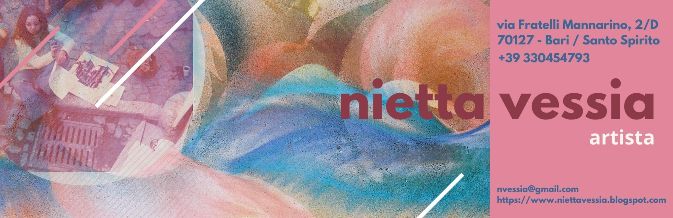 Il blog della pittrice Nietta Vessia : le sue emozioni, i suoi dipinti, le sue mostre.