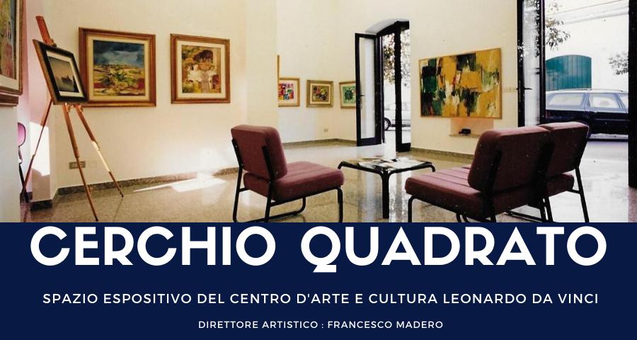 Cerchio Quadrato, spazio espositivo dell'associazione Centro d'arte e cultura 'Leonardo da Vinci' di Bari-Santo Spirito